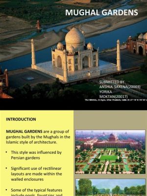 ¿El Jardín de la Eternidad? Una Exploración Simbólica del Renacimiento Mughal!